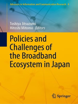 cover image of Policies and Challenges of the Broadband Ecosystem in Japan